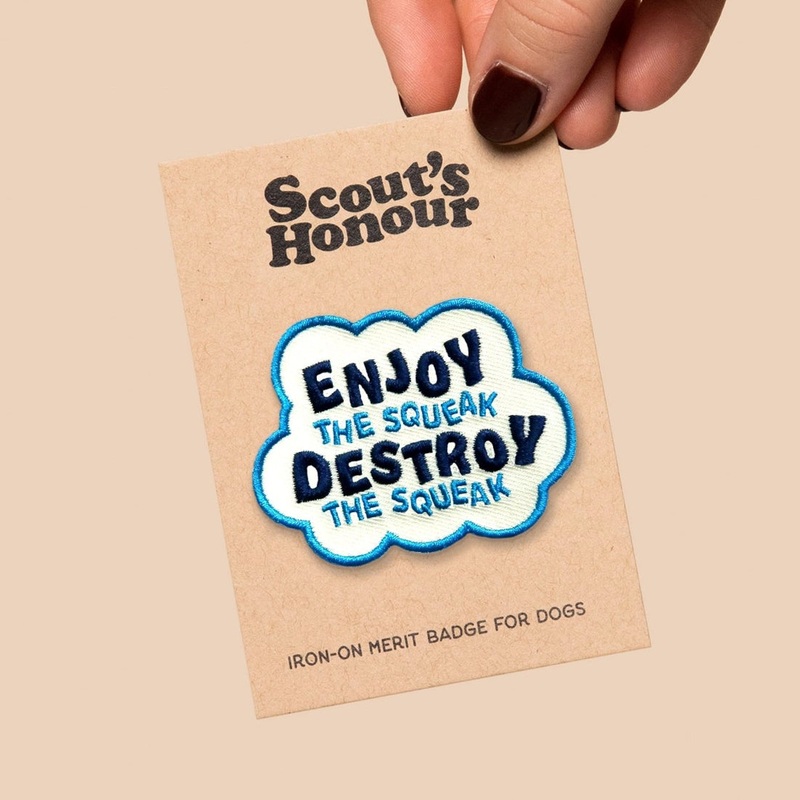 Scout's Honour Enjoy the Squeak Destroy the Squeak, Iron On Patch Merit Badge for Dogs & Cats